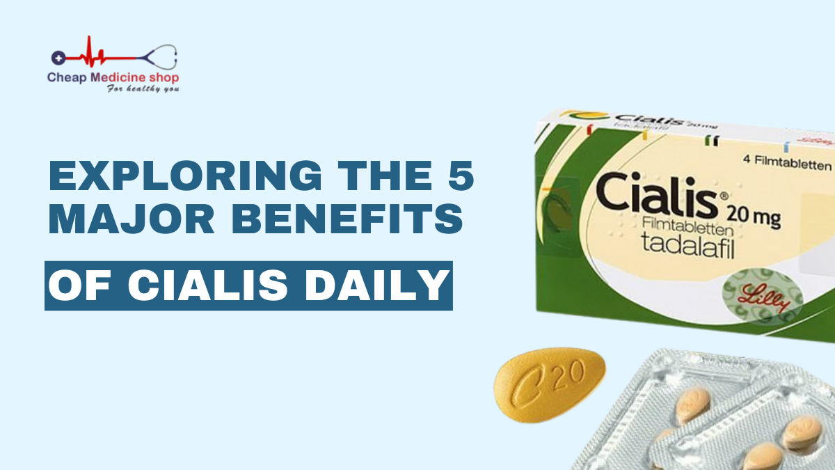All You Need to Know About Benefits of Cialis Daily